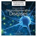 Fragile Brain Neurodegenerative Diseases, Scientific American