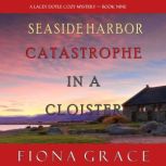 Catastrophe in a Cloister, Fiona Grace