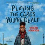 Playing the Cards Youre Dealt, Varian Johnson