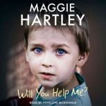 Will You Help Me?, Maggie Hartley