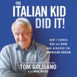 The Italian Kid Did It, Tom Golisano