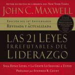 Las 21 leyes irrefutables del lideraz..., John C. Maxwell