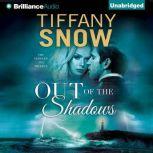 Out of the Shadows, Tiffany Snow