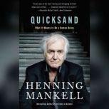 Quicksand What It Means to Be a Human Being, Henning Mankell