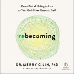 Rebecoming, Dr. Merry C. Lin, PhD