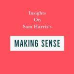Insights on Sam Harriss Making Sense..., Swift Reads