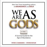 We Are as Gods, Peter H. Diamandis