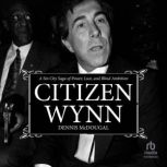 Citizen Wynn, Dennis McDougal