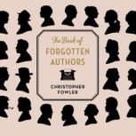 The Book of Forgotten Authors, Christopher Fowler