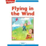 Flying in the Wind, Highlights for Children