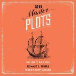20 Master Plots And How to Build Them, Ronald B. Tobias
