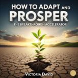 How to Adapt and Prosper, Victoria David