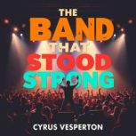 The Band That Stood Strong Untold St..., Cyrus Vesperton