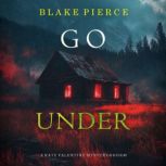 Go Under A Kate Valentine FBI Suspen..., Blake Pierce