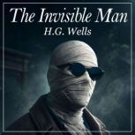 The Invisible Man, H.G. Wells