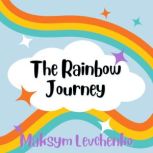 The Rainbow Journey, Maksym Levchenko