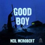 Good Boy, Neil McRobert