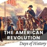 The American Revolution, Days of History