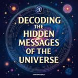 Decoding the Hidden Messages of the U..., Graham Everly
