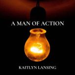A Man of Action, Kaitlyn Lansing