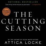 The Cutting Season A Novel, Attica Locke