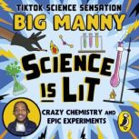 Science is Lit, Big Manny