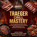 Traeger Grill Mastery, Rakib Hossain Alif