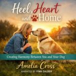 Heel, Heart and Home, Amelia Cross