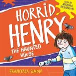 Horrid Henrys Haunted House, Francesca Simon