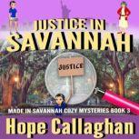 Justice in Savannah A Made in Savannah Mystery Audiobook, Hope Callaghan