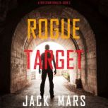 Rogue Target A Troy Stark ThrillerB..., Jack Mars