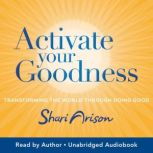 Activate Your Goodness, Shari Arison