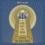 God, Gift, and Guide, Gregg R. Allison