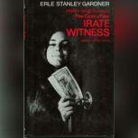 The Case of the Irate Witness, Erle Stanley Gardner
