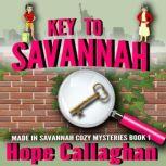 Key to Savannah A Made in Savannah Mystery Audiobook, Hope Callaghan