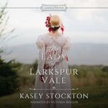 The Lady of Larkspur Vale, Kasey Stockton