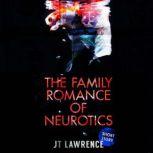 The Family Romance of Neurotics, JT Lawrence