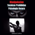 Manipulacion Tecnicas prohibidas y Ps..., Edward Collins