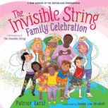 The Invisible String Family Celebrati..., Patrice Karst