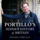 Portillos Hidden History of Britain, Michael Portillo