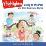 Going to the Pool and Other Swimming Stories, Highlights for Children