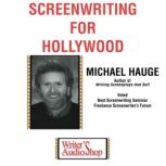 Screenwriting for Hollywood, Michael Hauge
