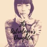 The Astrologers Daughter, Rebecca Lim