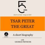 Tsar Peter the Great A short biograp..., 5 Minutes