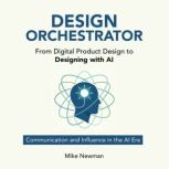 Design Orchestrator, Mike Newman