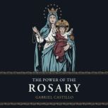 The Power of the Rosary, Gabriel Castillo