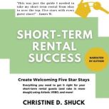 ShortTerm Rental Success, Christine D Shuck