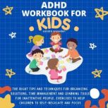 ADHD Workbook for Kids, Sandra Snowden