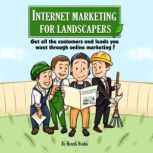 Internet Marketing For Landscapers, Henrik Bruhn