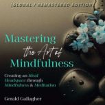 Mastering the Art of Mindfulness, Gerald Gallagher